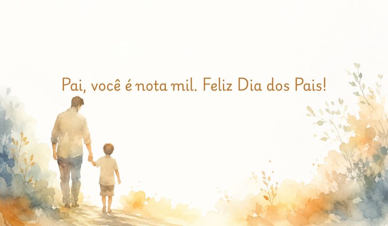 Frases de Feliz Dia dos Pais para enviar pelo WhatsApp - frases de feliz dia dos pais 202613